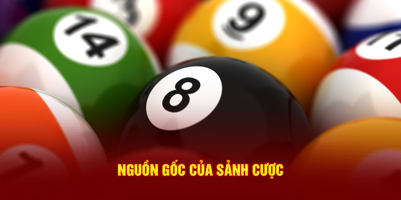 Nguồn gốc của sảnh cược