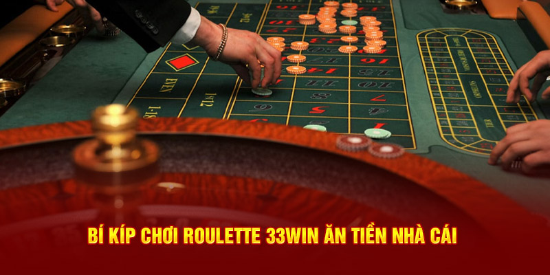 Bí kíp chơi roulette ăn tiền nhà cái 