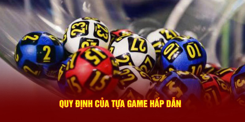 Quy định của tựa game hấp dẫn