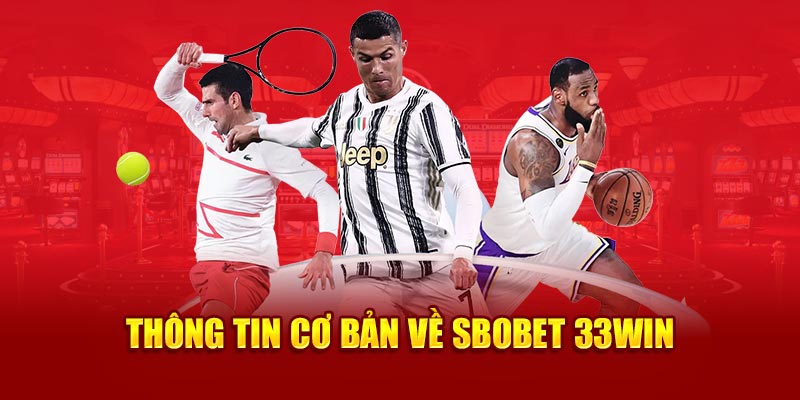 Thông tin cơ bản về SBOBET 33win