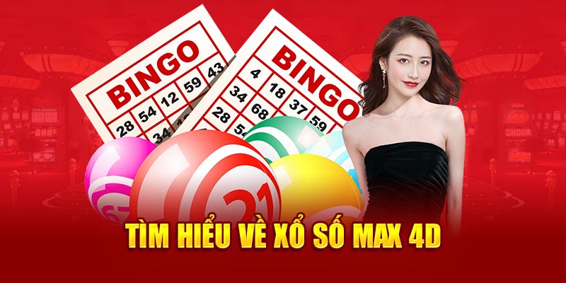 Tìm hiểu về xổ số Max 4D