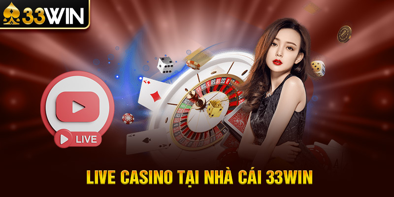 Trò chơi Live Casino tại 33Win